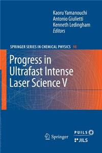 Progress in Ultrafast Intense Laser Science