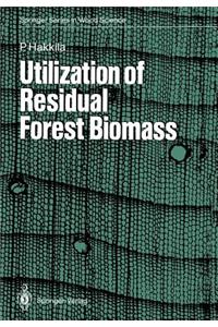 Utilization of Residual Forest Biomass