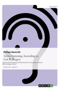 Active Listening According to Carl R. Rogers