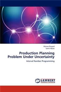 Production Planning Problem Under Uncertainty