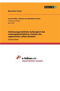 Verfassungsrechtliche Zulässigkeit des ordnungsbehördlichen Verbots des sogenannten stillen Bettelns