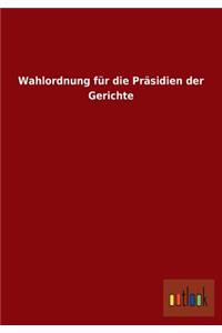 Wahlordnung für die Präsidien der Gerichte