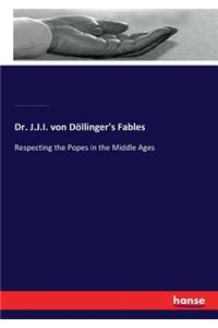 Dr. J.J.I. von Döllinger's Fables