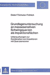 Grundlagenuntersuchung an massesensitiven Schwingquarzen als Impaktionsflaechen