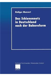 Das Schienennetz in Deutschland Nach Der Bahnreform