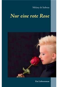 Nur eine rote Rose