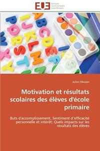 Motivation et résultats scolaires des élèves d'école primaire