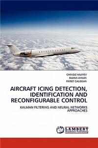 Aircraft Icing Detection, Identification and Reconfigurable Control