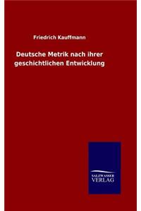 Deutsche Metrik nach ihrer geschichtlichen Entwicklung