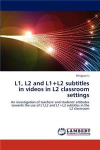 L1, L2 and L1+l2 Subtitles in Videos in L2 Classroom Settings