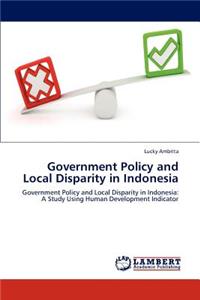 Government Policy and Local Disparity in Indonesia