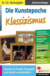 Die Kunstepoche KLASSIZISMUS: Theorie & Praxis kompakt und leicht verstandlich