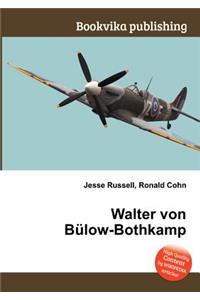 Walter Von Bulow-Bothkamp