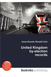 United Kingdom By-Election Records