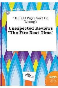 10 000 Pigs Can't Be Wrong