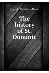 The history of St. Dominic