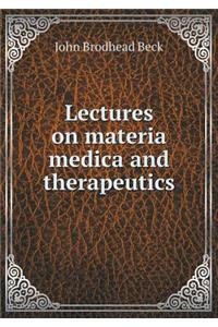 Lectures on Materia Medica and Therapeutics
