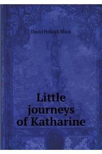 Little Journeys of Katharine