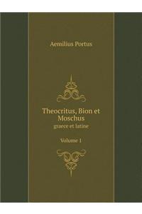Theocritus, Bion et Moschus graece et latine. Volume 1