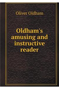 Oldham's Amusing and Instructive Reader