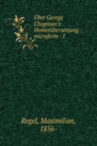 BER GEORGE CHAPMANS HOMER BERSETZUNG