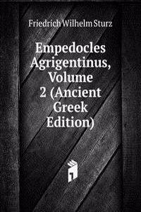 Empedocles Agrigentinus, Volume 2 (Ancient Greek Edition)