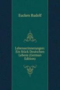 Lebenserinnerungen: Ein Stuck Deutschen Lebens (German Edition)