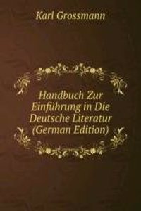 Handbuch Zur Einfuhrung in Die Deutsche Literatur (German Edition)