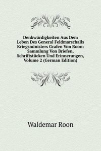 Denkwurdigkeiten Aus Dem Leben Des General Feldmarschalls Kriegsministers Grafen Von Roon: Sammlung Von Briefen, Schriftstucken Und Erinnerungen, Volume 2 (German Edition)