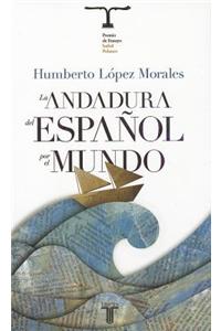 La Andadura del Espanol Por el Mundo = Adventures of the Spanish Lenguage Around the World