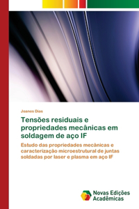Tensões residuais e propriedades mecânicas em soldagem de aço IF