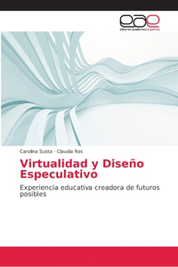 Virtualidad y Diseño Especulativo