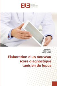 Elaboration d'un nouveau score diagnostique tunisien du lupus