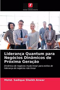 Liderança Quantum para Negócios Dinâmicos de Próxima Geração