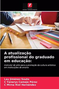 A atualização profissional do graduado em educação