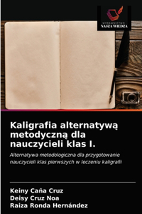 Kaligrafia alternatywa metodyczna dla nauczycieli klas I.