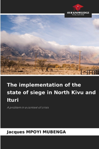 The implementation of the state of siege in North Kivu and Ituri