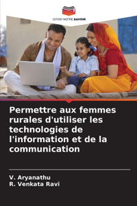 Permettre aux femmes rurales d'utiliser les technologies de l'information et de la communication