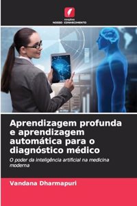 Aprendizagem profunda e aprendizagem automática para o diagnóstico médico