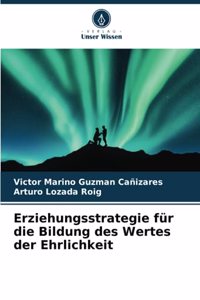 Erziehungsstrategie für die Bildung des Wertes der Ehrlichkeit