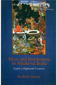 Ideas and Institutions in Medieval India, Eighth to Eighteenth Centuries