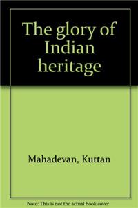 THE Glory of Indian Heritage