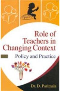 Role of teachers in changing context policy and practice
