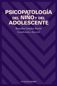 Psicopatologia del nino y del adolescente / Child and Adolescent Psychopathology