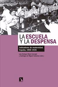 La escuela y la despensa: Indicadores de modernidad. Espana, 1900-1936