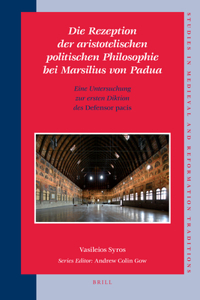 Rezeption der Aristotelischen Politischen Philosophie Bei Marsilius Von Padua