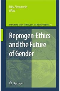 Reprogen-Ethics and the Future of Gender
