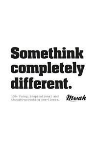 Somethink Completely Different