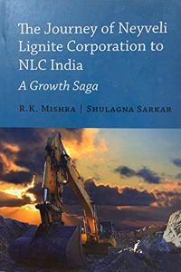 THE JOURNEY OF NEYVELI LIGNITE CORPORATION TO NLC INDIA: A Growth Saga