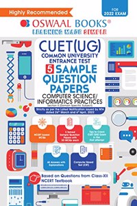 Oswaal NTA CUET (UG) 5 Sample Question Papers, Computer Science/Informatics Practices (Entrance Exam Preparation Book 2022)